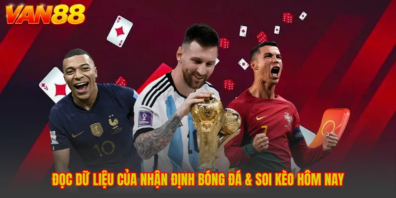 Đọc dữ liệu của Nhận Định Bóng Đá & Soi Kèo Hôm Nay