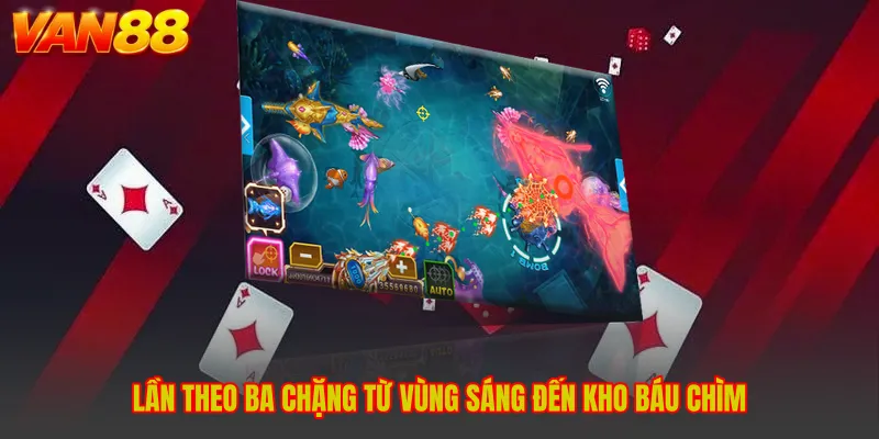 Lần theo ba chặng từ vùng sáng đến kho báu chìm
