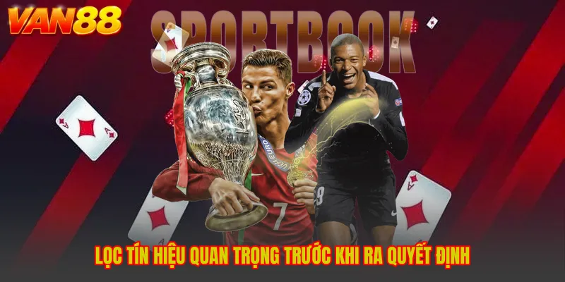 Lọc tín hiệu quan trọng trước khi ra quyết định